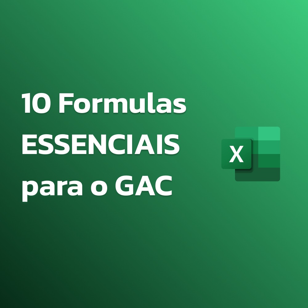 Excel – 10 Fórmulas essenciais para profissionais do GAC